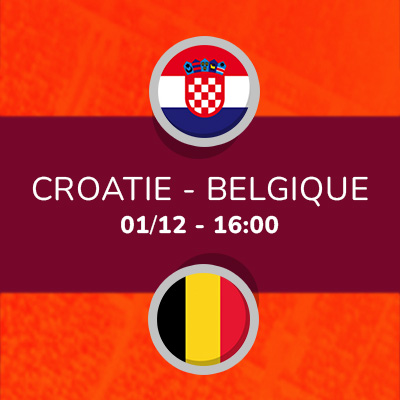 QATAR 2022 - Match CROATIE - BELGIQUE